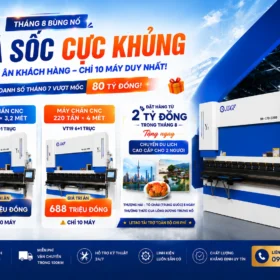 THÁNG 8 BÙNG NỔ – GIÁ SỐC MÁY CHẤN CNC, TRI ÂN KHÁCH HÀNG CÙNG LETAO CNC